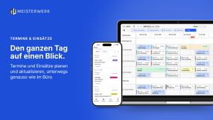 Meisterwerk-Einsatzplanung: Wochenkalender mit Terminen pro Mitarbeiter (Montage, Büro) im Browser, daneben die Terminliste der App mit Status wie Erledigt, In Ausführung und Ausstehend.